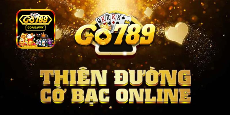 Tại sao nên chọn Go789?